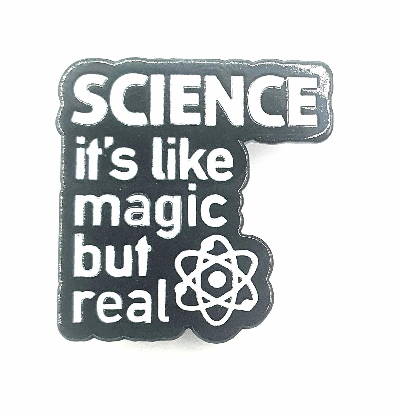Science Its Like Magic But Real STEM Physics Atom metalowa czarna emaliowana przypinka plakietka